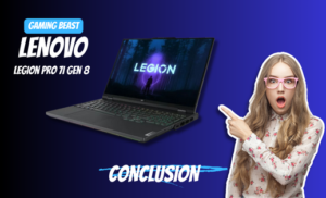 Lenovo Legion Pro 7i Gen 8 Conclusion